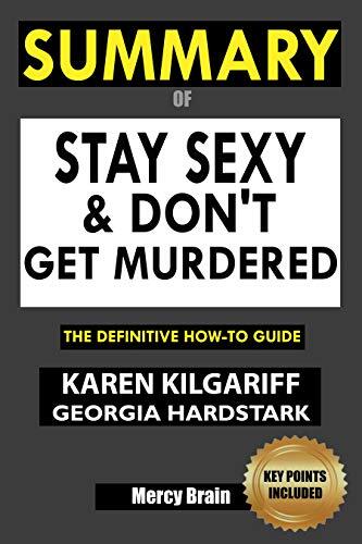 Summary Of Stay Sexy & Don't Get Murdered: The Definitive How-To Guide