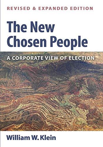 The New Chosen People (Revised and Expanded Edition): A Corporate View of Election