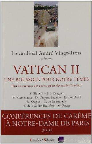 Vatican II, Une Boussole Pour Notre Temps: Plus De Quarante Ans Après Qu'est Devenu Le Concile
