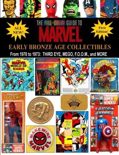 The Full-Color Guide to Marvel Early Bronze Age Collectibles: From 1970 to 1973 (Full-Color Guide to Marvel Collectibles) (Volume 2)
