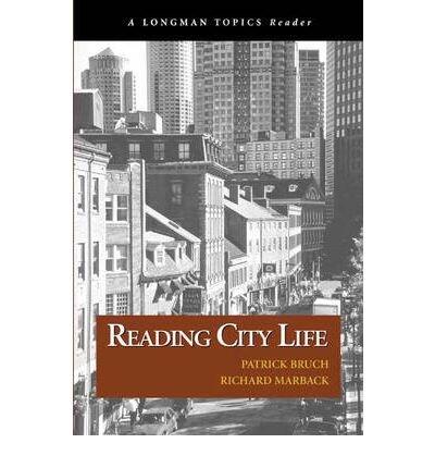 [(Reading City Life: A Longman Topics Reader)] [Author: Richard Marback] published on