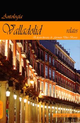 Valladolid. Antología de relatos.