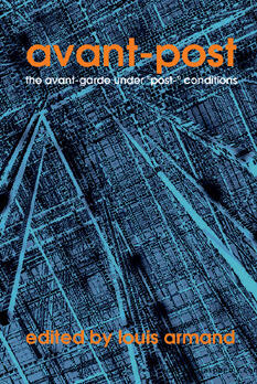 Avant-Post: The Avant-Garde under "Post-" Conditions