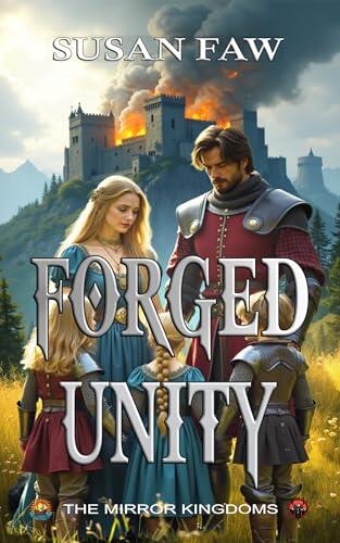 FORGED UNITY: The Mirror Kingdoms - Book Four