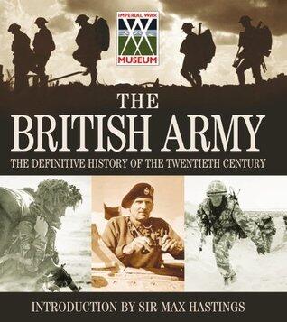 The British Army: The Definitive History of the Twentieth Century