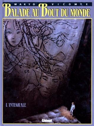 Balade au bout du monde : L'intégrale