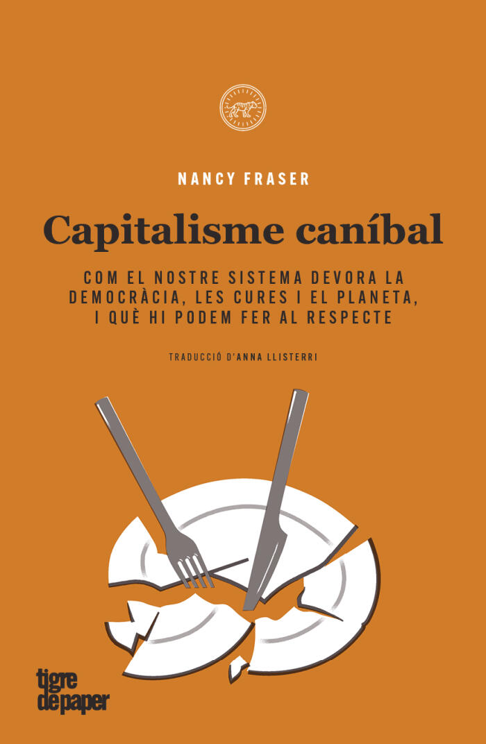 Capitalisme Cannibal: Com El Nostre Sistema Devora la Democràcia, les Cures i el Planeta, i Que Hi Podem Fer al Respecte