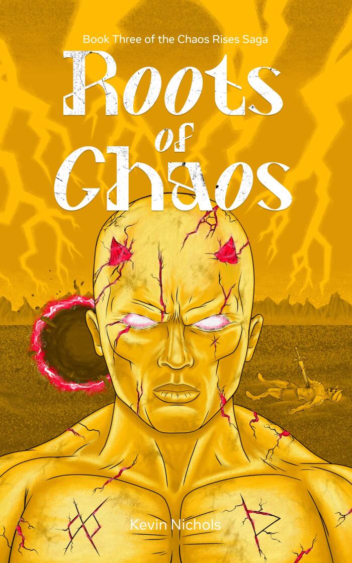 Roots of Chaos: Book Three in the Chaos Rises Saga