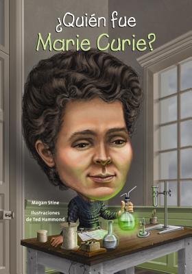 ¿Quién fue Marie Curie? (Spanish Edition)