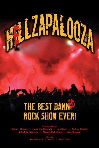 HELLZAPALOOZA The Best Damned Rock Show Ever!