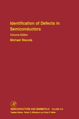 Semiconductors and Semimetals, Volume 51A: Identification of Defects in Semiconductors