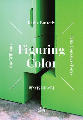 Figuring Color: Kathy Butterly, Félix González-Torres, Roy McMakin, Sue Williams