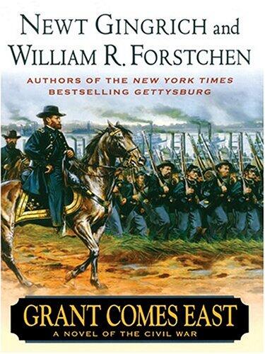Grant Comes East: A Novel of the Civil War