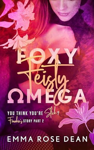 Foxy Feisty Omega: An MMF Omegaverse Romance