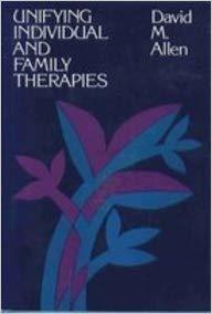 Unifying Individual and Family Therapies
