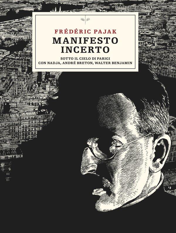 Manifesto Incerto: Sotto il Cielo di Parigi con Nadja, André Breton, Walter Benjamin