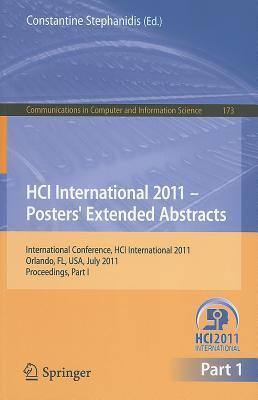 HCI International 2011 Posters' Extended Abstracts: International Conference, HCI International 2011, Orlando, FL, USA, July 9-14, 2011, Proceedings, ... in Computer and Information Science, 173)