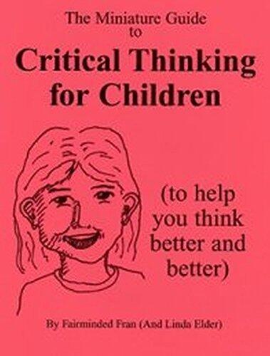 Miniature Guide to Critical Thinking for Children