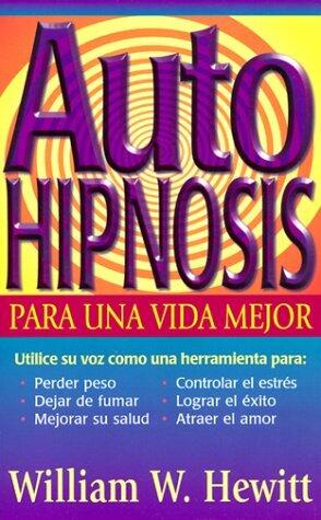 Auto-Hipnosis Para Una Vida Mejor