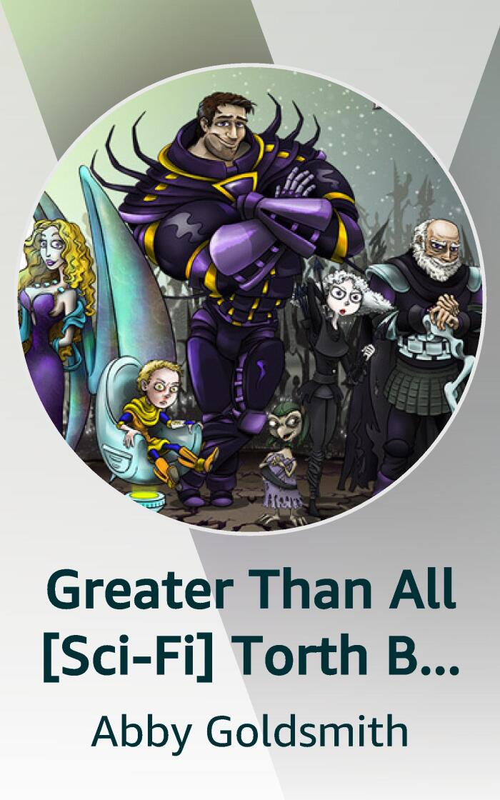 Greater Than All [Sci-Fi] Torth Book 6