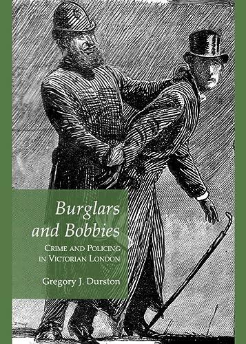 Burglars and Bobbies: Crime and Policing in Victorian London