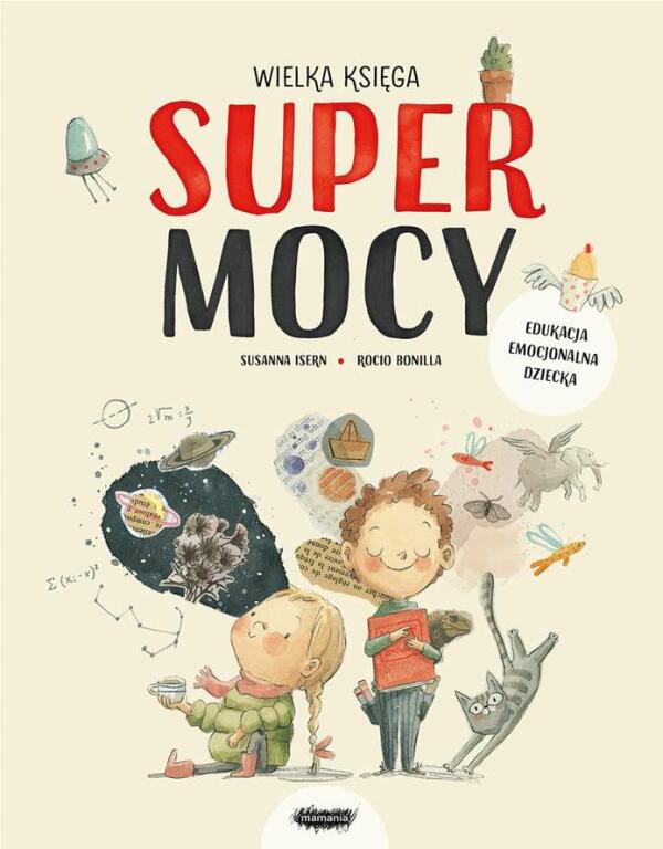 Wielka księga supermocy. Edukacja emocjonalna dziecka