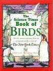 Science Times Book of Birds: The Best Nature Reporting from the Acclaimed Weekly Section of the New York Times (Science Times Books)
