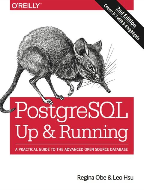 PostgreSQL: Up and Running (A Practical Introduction to the Advanced Open Source Database)
