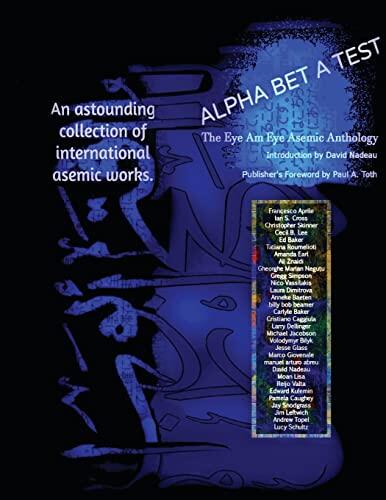 Alphabet a Test: The Eye Am Eye Asemic Anthology: Language in the Act of Disappearing