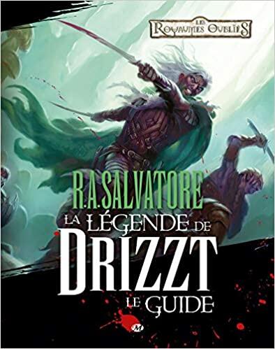 R.A. Salvatore La Légende de Drizzt Le Guide