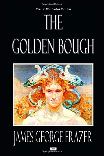 The Golden Bough - Classic Illustrated Edition