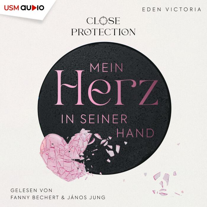 Mein Herz in seiner Hand: Close Protection, Band 1