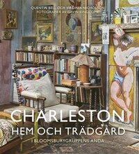 Charleston: Hem och Trädgård i Bloomsburygruppens Anda