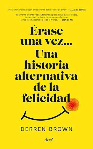 Érase una vez... Una historia alternativa de la felicidad