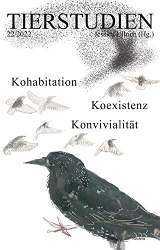Kohabitation, Koexistenz, Konvivialität: Tierstudien (22/2022)
