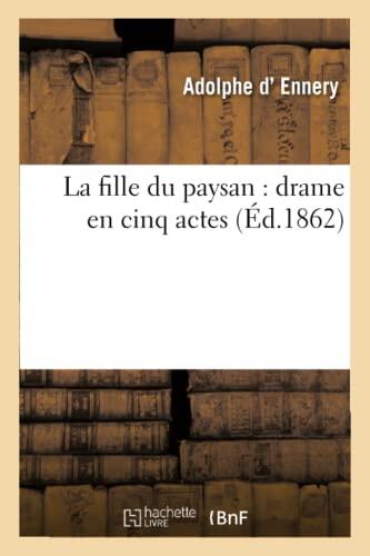 La Fille Du Paysan: Drame En Cinq Actes