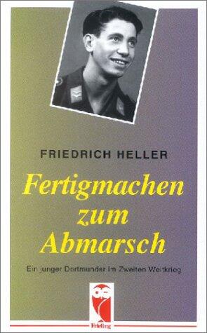 Fertigmachen zum Abmarsch: Ein junger Dortmunder im Zweiten Weltkrieg
