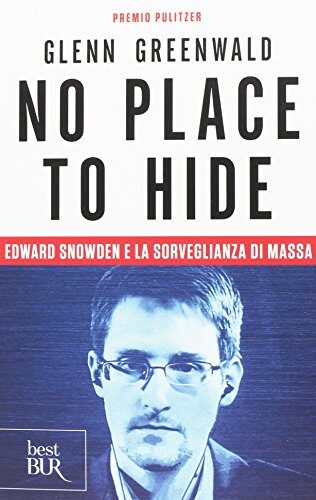 No place to hide. Edward Snowden e la sorveglianza di massa