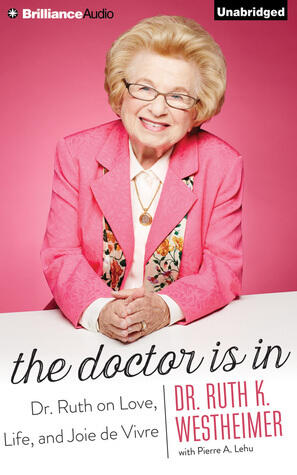 The Doctor Is In: Dr. Ruth on Love, Life, and Joie de Vivre