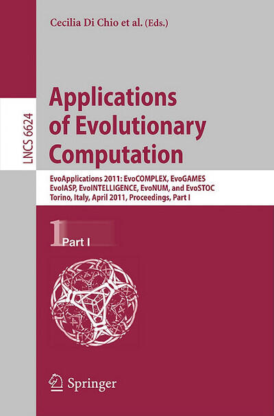 Applications of Evolutionary Computation (EvoApplications 2011: EvoCOMPLEX, EvoGAMES, EvoIASP, EvoINTELLIGENCE, EvoNUM, and EvoSTOC, Torino, Italy)