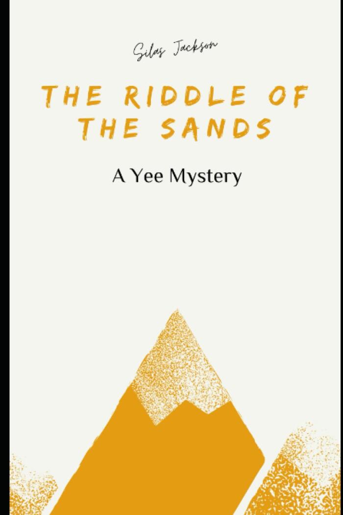 The Riddle Of The Sands: A Yee Mystery