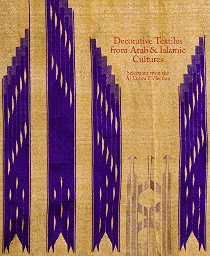Decorative Textiles from Arab and Islamic Cultures - Selected Works from the Al Lulwa Collection