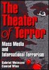 The Theater of Terror: Mass Media and International Terrorism