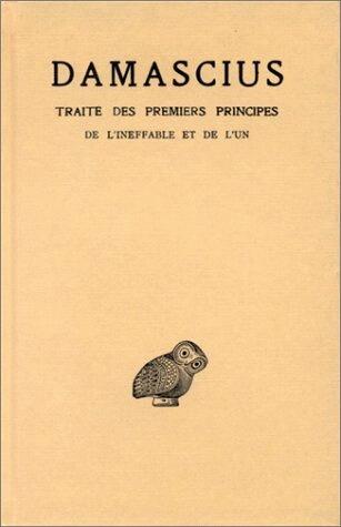 Traité des premiers principes: de l'ineffable et de l'un