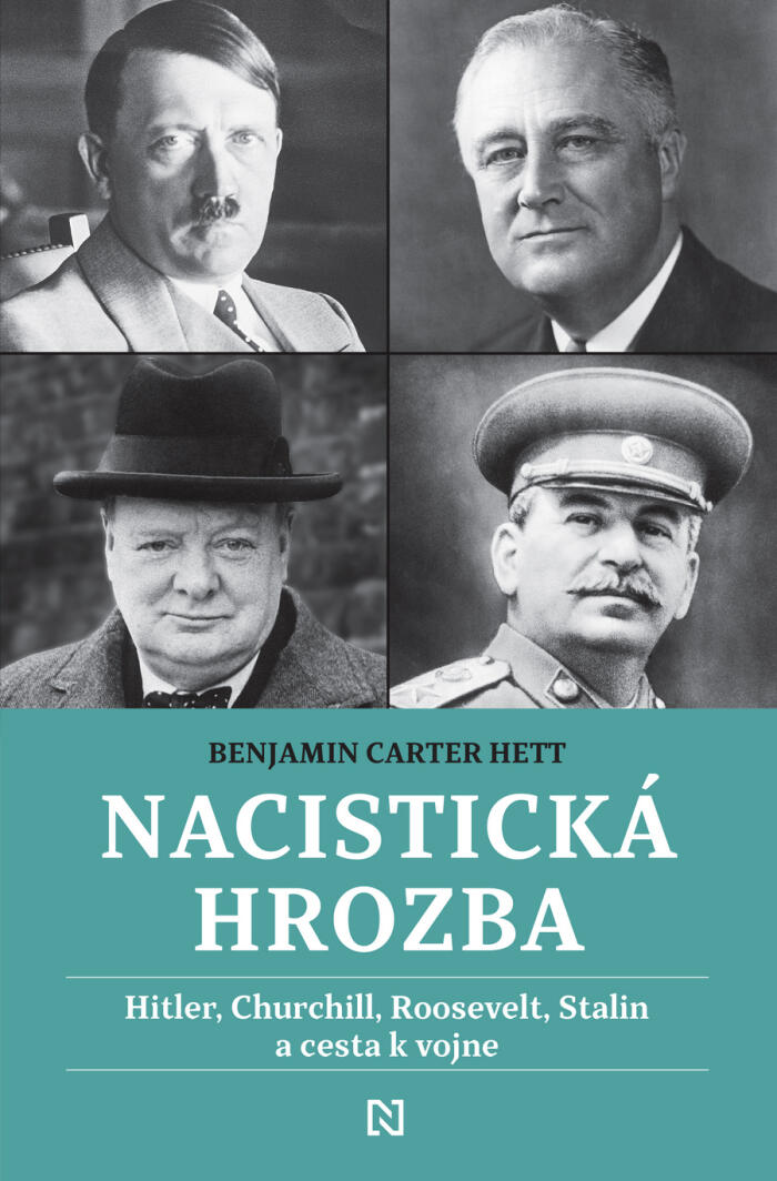 Nacistická hrozba: Hitler, Churchill, Roosevelt, Stalin a cesta k vojne