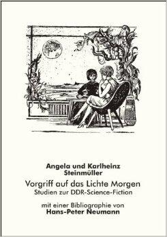 Vorgriff auf das lichte Morgen: Studien zur DDR-Science-Fiction