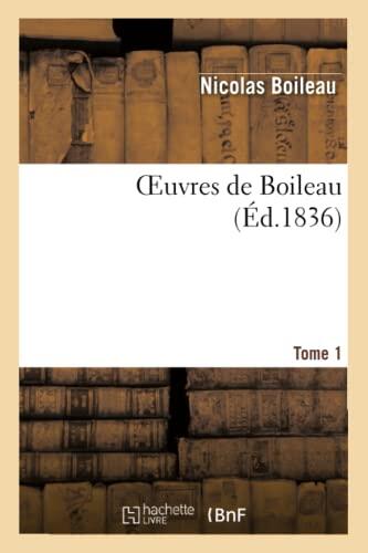 Oeuvres de Boileau. Tome 1
