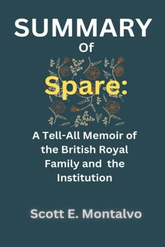 Summary of Spare: A Tell-All Memoir of the British Royal Family and the Institution