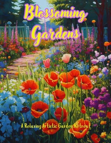 Blossoming Gardens: An Relaxing Artistic Garden Retreat