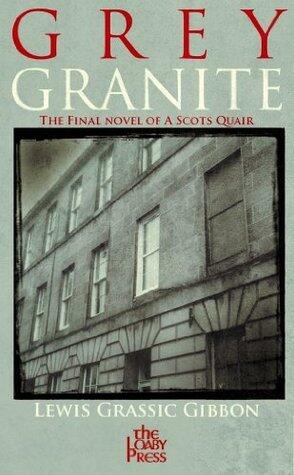 Grey Granite, The Final Book of A Scots Quair